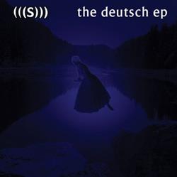 last ned album (((S))) - The Deutsch EP