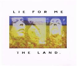 lataa albumi The Land - Lie For Me