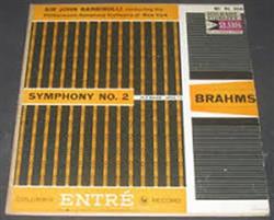 last ned album Brahms Sir John Barbirolli Conducting The PhilharmonicSymphony Orchestra of New York - Brahms Symphony No 2 in D Major Opus 73