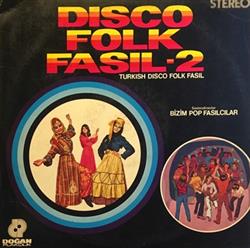 ladda ner album Bizim Pop Fasılcılar - Disco Folk Fasıl 2 Turkish Disco Folk Fasıl