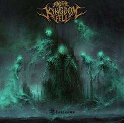 Download And The Kingdom Fell - Phantasms