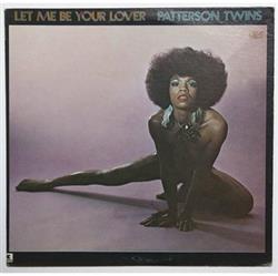 écouter en ligne Patterson Twins - Let Me Be Your Lover