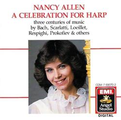 écouter en ligne Nancy Allen , Bach, Scarlatti, Loeillet, Respighi, Prokofiev - A Celebration For Harp