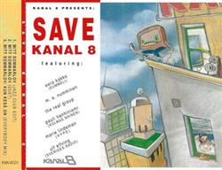 ouvir online Various - Kanal 8 Presents Save Kanal 8