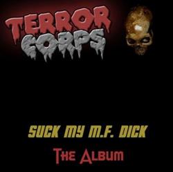 écouter en ligne Terror Corps - Suck My MF Dick The Album