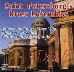last ned album SaintPetersburg's Brass Trio, Minstrels Quartet, White Night Brass Quintet - Saint Petersburgs Brass Ensembles Disc 2