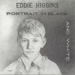 lataa albumi Eddie Higgins - Portrait In Black And White
