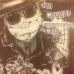 Jon Cougar Concentration Camp Cigaretteman - Jon Cougar Concentration Camp Cigaretteman