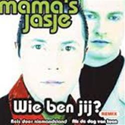 last ned album Mama's Jasje - Wie Ben Jij Remix Reis Door Niemandsland Als De Dag Van Toen