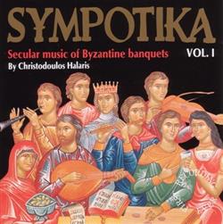 Christodoulos Halaris - Sympotika Vol I Secular Music Of Byzantine Banquets