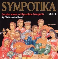 Download Christodoulos Halaris - Sympotika Vol I Secular Music Of Byzantine Banquets