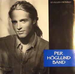 last ned album Per Höglund Band - Kvällen I Bombay