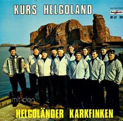 télécharger l'album Helgoländer Karkfinken - Kurs Helgoland Mit Den Helgoländer Karkfinden
