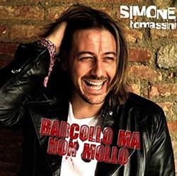 Album herunterladen Simone Tomassini - Barcollo Ma Non Mollo
