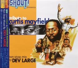 lyssna på nätet Dev Large - SHOUT Presents Tribute To Curtis Mayfield