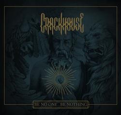 ouvir online CrackHouse - Be No One Be Nothing