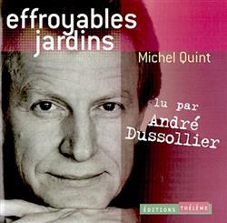 écouter en ligne Michel Quint Lu Par André Dussolier - Effroyables Jardins