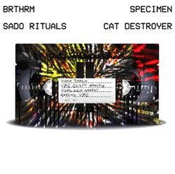 BRTHRM, Sado Rituals, SpecImEn , Cat Destroyer - VHS