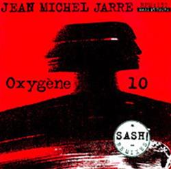 télécharger l'album JeanMichel Jarre - Oxygène 10 Sash Remixes