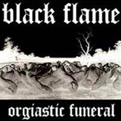 lytte på nettet Black Flame - Orgiastic Funeral