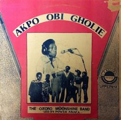 last ned album The Ozoro Moonshine Band - Akpo Obi Gholie