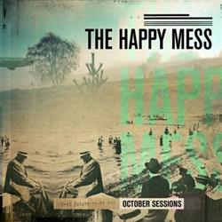 online anhören The Happy Mess - October Sessions