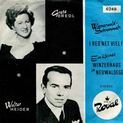 télécharger l'album Grete Bredl Walter Heider - I Red Net Viel Ein Kleines Winzerhaus In Neuwaldegg