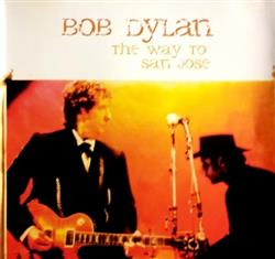 télécharger l'album Bob Dylan - The Way To San Jose