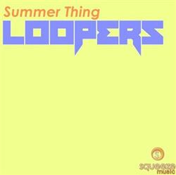 écouter en ligne Loopers - Summer Thing
