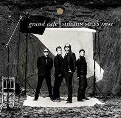 descargar álbum Grand Café - Million Miles Away