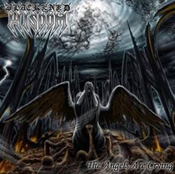 online luisteren Blackened Wisdom - The Angels Are Crying