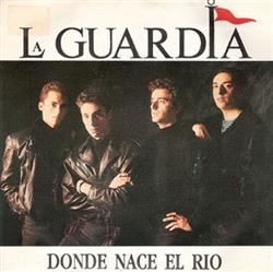 lytte på nettet La Guardia - Donde Nace El Rio