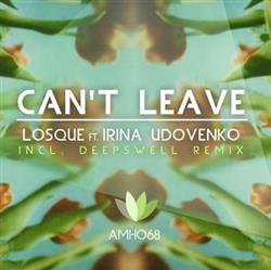 Losque Ft Irina Udovenko - Cant Leave