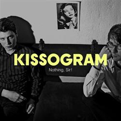 Download Kissogram - Nothing Sir