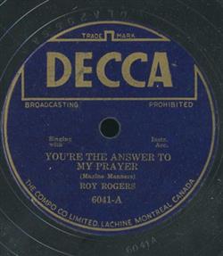 descargar álbum Roy Rogers - Youre The Answer To My Prayer She Gave Her Heart To A Soldier Boy