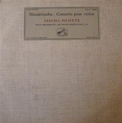 Album herunterladen Mendelssohn Jascha Heifetz, Royal Philharmonic, Sir Thomas Beecham, Bart CH - Concerto Pour Violon