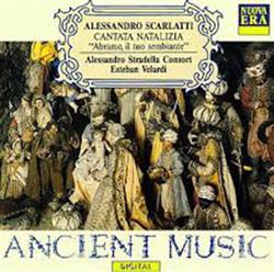 lyssna på nätet Alessandro Scarlatti, Alessandro Stradella Consort, Esteban Velardi - Cantata Natalizia Abramo Il Tuo Sembiante