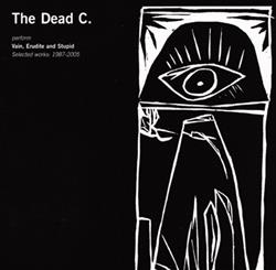 Download The Dead C - Vain Erudite And Stupid Selected Works 1987 2005