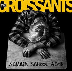 télécharger l'album The Croissants - Summer School Again