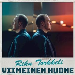 last ned album Riku Torkkeli - Viimeinen Huone