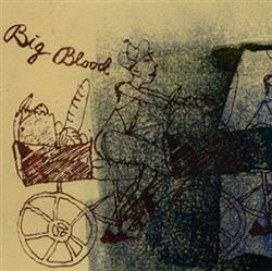 last ned album Big Blood - Sew Your Wild Days Tour Vol II