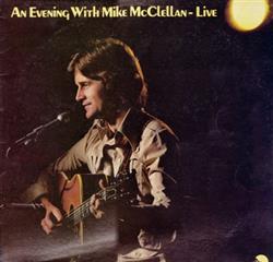 ladda ner album Mike McClellan - An Evening With Mike McClellan Live