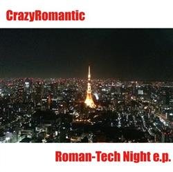 lytte på nettet CrazyRomantic - Roman Tech Night
