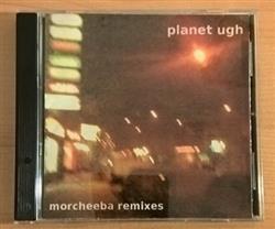 télécharger l'album Planet Ugh - Morcheeba Remixes