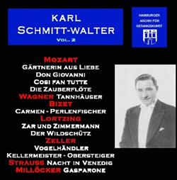 Album herunterladen SchmittWalter - Karl Schmitt Walter Vol 2 Mozart Wagner Bizet Lortzing Zeller Strauß Millöcker