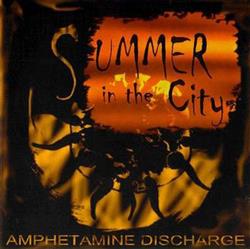 online anhören Amphetamine Discharge - Summer In The City