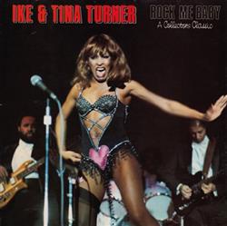 écouter en ligne Ike & Tina Turner - Rock Me Baby A Collectors Choice