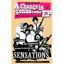 lytte på nettet The Sensations - A Change Is Gonna Come EP