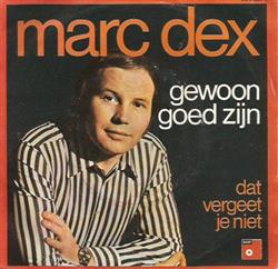 last ned album Marc Dex - Gewoon Goed Zijn