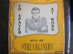 ladda ner album Ed Spayer With His Streamliners - Ed Spayer At Work